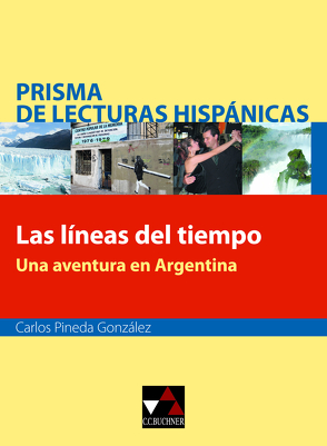 Prisma de lecturas hispánicas / Las líneas del tiempo von González,  Carlos Pineda