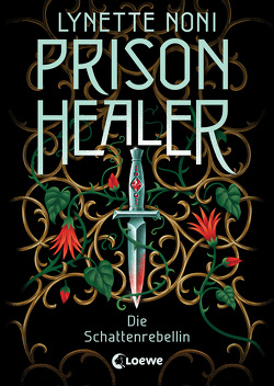 Prison Healer (Band 2) – Die Schattenrebellin von Knuffinke,  Sandra, Komina,  Jessika, Noni,  Lynette