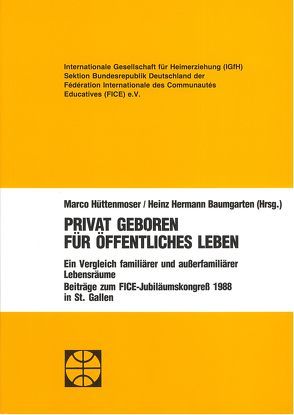 Privat geboren für öffentliches Leben von Baumgarten,  Heinz H, Hüttenmoser,  Marco