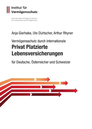 Privat Platzierte Lebensversicherungen von Dürtscher,  Ute, Gierhake,  Anja, Gierhake,  Olaf, Rhyner,  Arthur