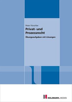 Privat- und Prozessrecht von Förschler,  Prof. Dr. jur. Peter