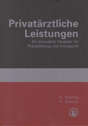 Privatärztliche Leistungen von Göhring,  Andreas, Rencin,  Vladimir, Stebner,  Frank A