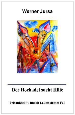 Privatdetektiv Rudolf Lauer / Der Hochadel sucht Hilfe von Jursa,  Werner