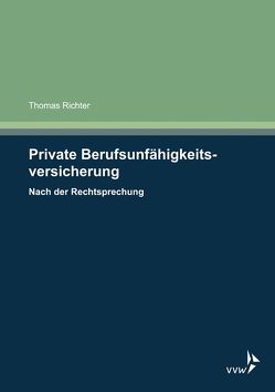 Private Berufsunfähigkeitsversicherung – Nach der Rechtsprechung von Richter,  Thomas