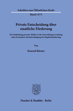 Private Entscheidung über staatliche Förderung. von Körner,  Konrad