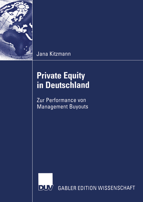 Private Equity in Deutschland von Kitzmann,  Jana, Schiereck,  Prof. Dr. Dirk