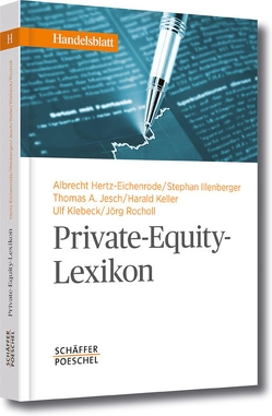 Private-Equity-Lexikon von Illenberger,  Stephan, Jesch,  Thomas A., Keller,  Harald, Klebeck,  Ulf, Rocholl,  Jörg