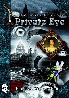 Private Eye – Perfekte Verbrechen von Claßen,  Christoph, Echelmeyer,  Thomas, Escher,  Manfred, Heep,  Dagmar, Heep,  Reiner, Milani-Müller,  Walter, Pelchen,  Ulrike, Schlüter,  Sylvia