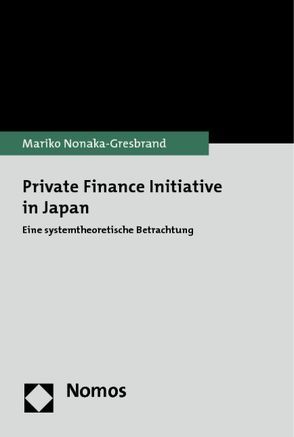 Private Finance Initiative in Japan von Nonaka-Gresbrand,  Mariko