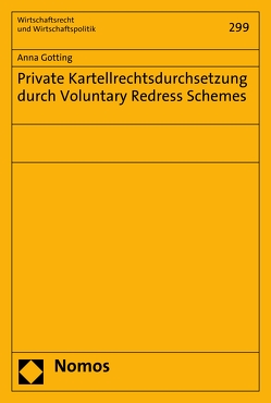 Private Kartellrechtsdurchsetzung durch Voluntary Redress Schemes von Gotting,  Anna