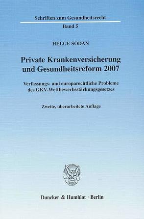 Private Krankenversicherung und Gesundheitsreform 2007. von Sodan,  Helge