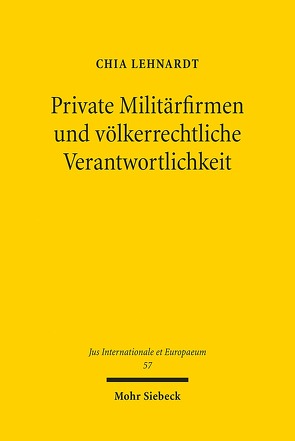 Private Militärfirmen und völkerrechtliche Verantwortlichkeit von Lehnardt,  Chia