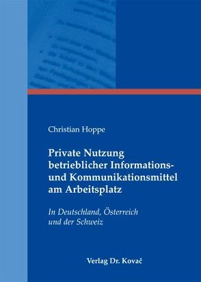 Private Nutzung betrieblicher Informations- und Kommunikationsmittel am Arbeitsplatz von Hoppe,  Christian