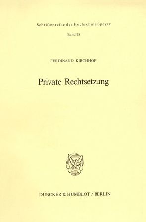 Private Rechtsetzung. von Kirchhof,  Ferdinand