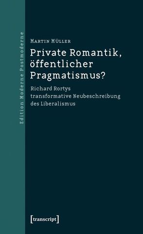 Private Romantik, öffentlicher Pragmatismus? von Müller,  Martin