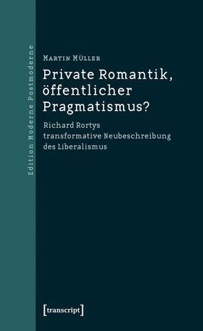 Private Romantik, öffentlicher Pragmatismus? von Müller,  Martin