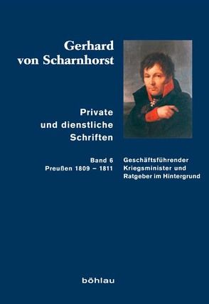 Private und dienstliche Schriften von Kunisch,  Johannes, Scharnhorst,  Gerhard von, Sikora,  Michael, Stieve,  Tilman