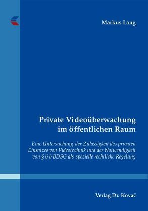 Private Videoüberwachung im öffentlichen Raum von Lang,  Markus