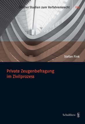 Private Zeugenbefragung im Zivilprozess von Fink,  Stefan