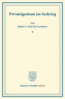 Privateigentum im Seekrieg. von Loreburn,  Robert T. Reid Earl, Niemeyer,  Luise, Niemeyer,  Theodor
