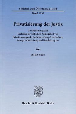 Privatisierung der Justiz. von Zado,  Julian