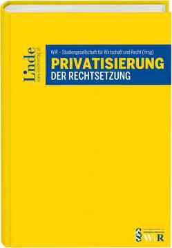 Privatisierung der Rechtsetzung von WiR - Studiengesellschaft für Wirtschaft und Recht