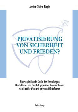 Privatisierung von Sicherheit und Frieden? von Bürgin,  Annina