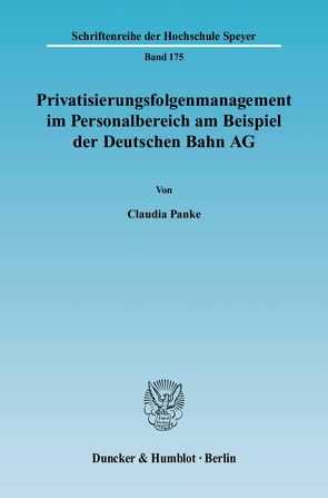 Privatisierungsfolgenmanagement im Personalbereich am Beispiel der Deutschen Bahn AG. von Panke,  Claudia