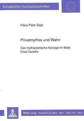 Privatmythos und Wahn von Zepp,  Klaus-Peter