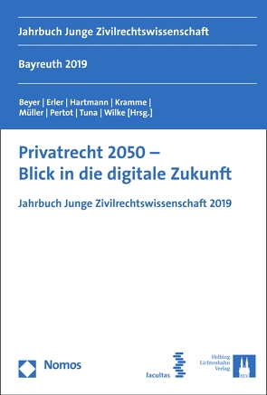 Privatrecht 2050 – Blick in die digitale Zukunft von Beyer,  Elena, Erler,  Katharina, Hartmann,  Christoph, Kramme,  Malte, Müller,  Michael F., Pertot,  Tereza, Tuna,  Elif, Wilke,  Felix M.