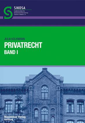 Privatrecht Band I von Kolkmann,  Julia