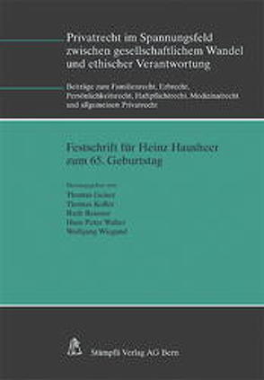 Privatrecht im Spannungsfeld zwischen gesellschaftlichem Wandel und ethischer Verantwortung von Geiser,  Thomas, Koller,  Thomas, Reusser,  Ruth