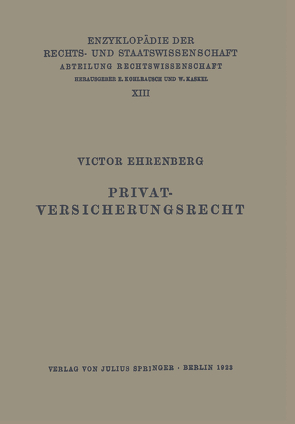 Privatversicherungsrecht von Ehrenberg,  Victor, Kaskel,  Walter, Kohlrausch,  Eduard, Spiethoff,  A.