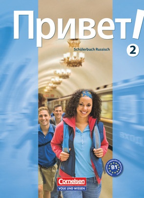 Privet! (Hallo!) – Russisch als 3. Fremdsprache – Ausgabe 2009 – B1: Band 2 von Adler,  Iris, Heller,  Maria, Kallerhoff,  Hans Georg, Lischitzki,  Tatjana, Nadchuk,  Elena, Rausch,  Maike, Schindler,  Christina, Wielandt,  Irmgard