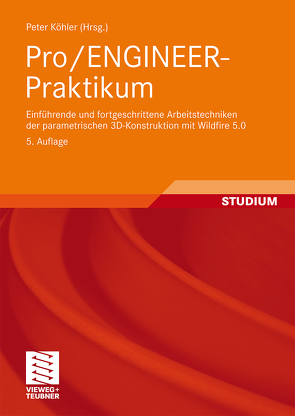 Pro/ENGINEER-Praktikum von Köhler,  Peter