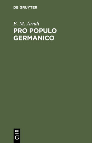 Pro populo germanico von Arndt,  E. M.