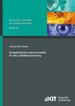 Probabilistische Szenenmodelle für die Luftbildauswertung von Bauer,  Alexander