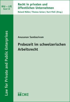 Probezeit im schweizerischen Arbeitsrecht von Sambasivam,  Anusanan