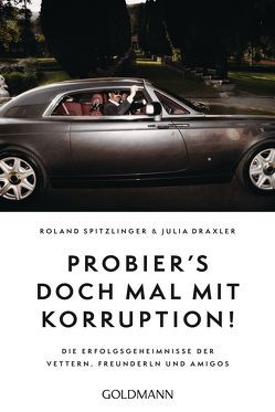 Probier’s doch mal mit Korruption! von Draxler,  Julia, Spitzlinger,  Roland