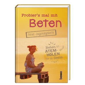 Probier’s mal mit Beten von Bauch,  Volker