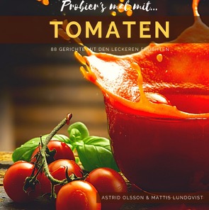 Probier’s mal mit…Tomaten von Lundqvist,  Mattis, Olsson,  Astrid