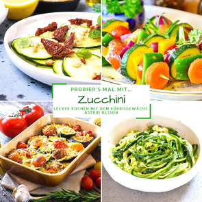 Probier’s mal mit…Zucchini von Olsson,  Astrid