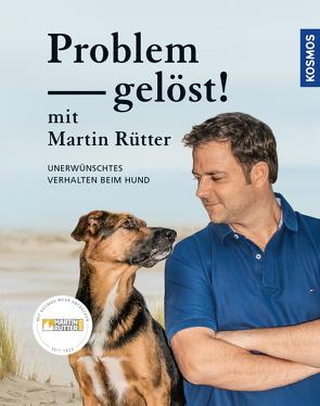 Problem gelöst! mit Martin Rütter von Buisman,  Andrea, Rütter,  Martin