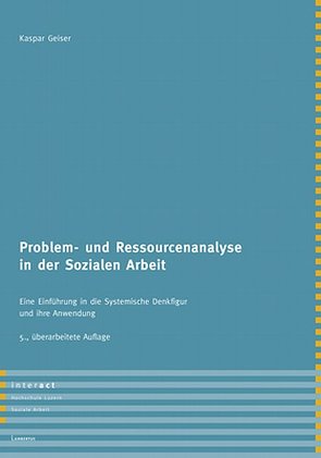 Problem- und Ressourcenanalyse in der Sozialen Arbeit von Geiser,  Kaspar