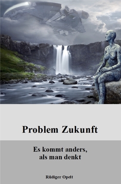 Problem Zukunft von Opelt,  Rüdiger