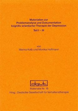 Problemanalyse und Dokumentation kognitiv orientierter Therapie der Depression von Hoffmann,  Monika, Kolb,  Marianne