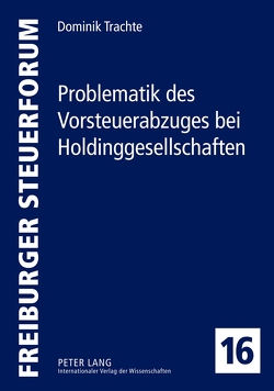 Problematik des Vorsteuerabzuges bei Holdinggesellschaften von Trachte,  Dominik