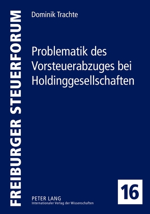 Problematik des Vorsteuerabzuges bei Holdinggesellschaften von Trachte,  Dominik