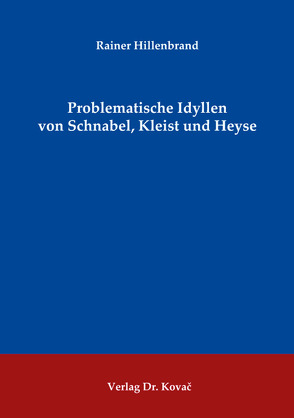 Problematische Idyllen von Schnabel, Kleist und Heyse von Hillenbrand,  Rainer