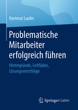 Problematische Mitarbeiter erfolgreich führen von Laufer,  Hartmut